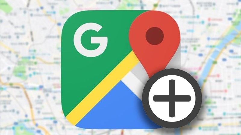 Cách đăng địa điểm trên Google Maps trên điện thoại và máy tính nhanh nhất